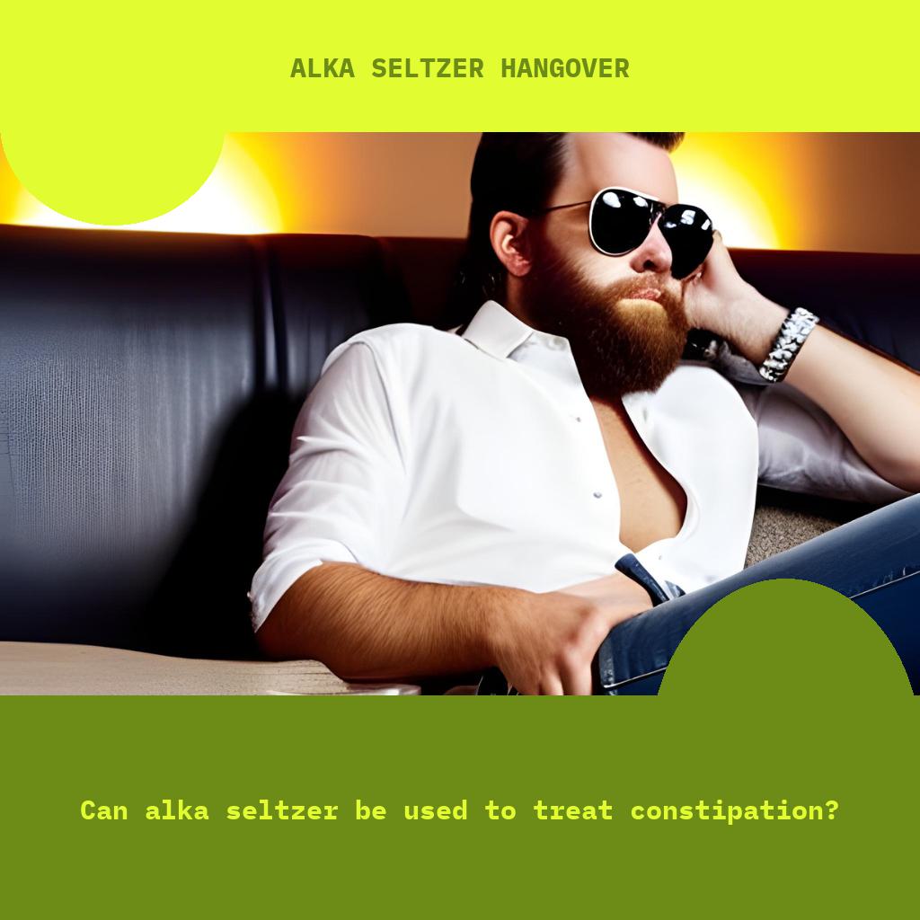 Can Alka Seltzer be used to treat constipation?