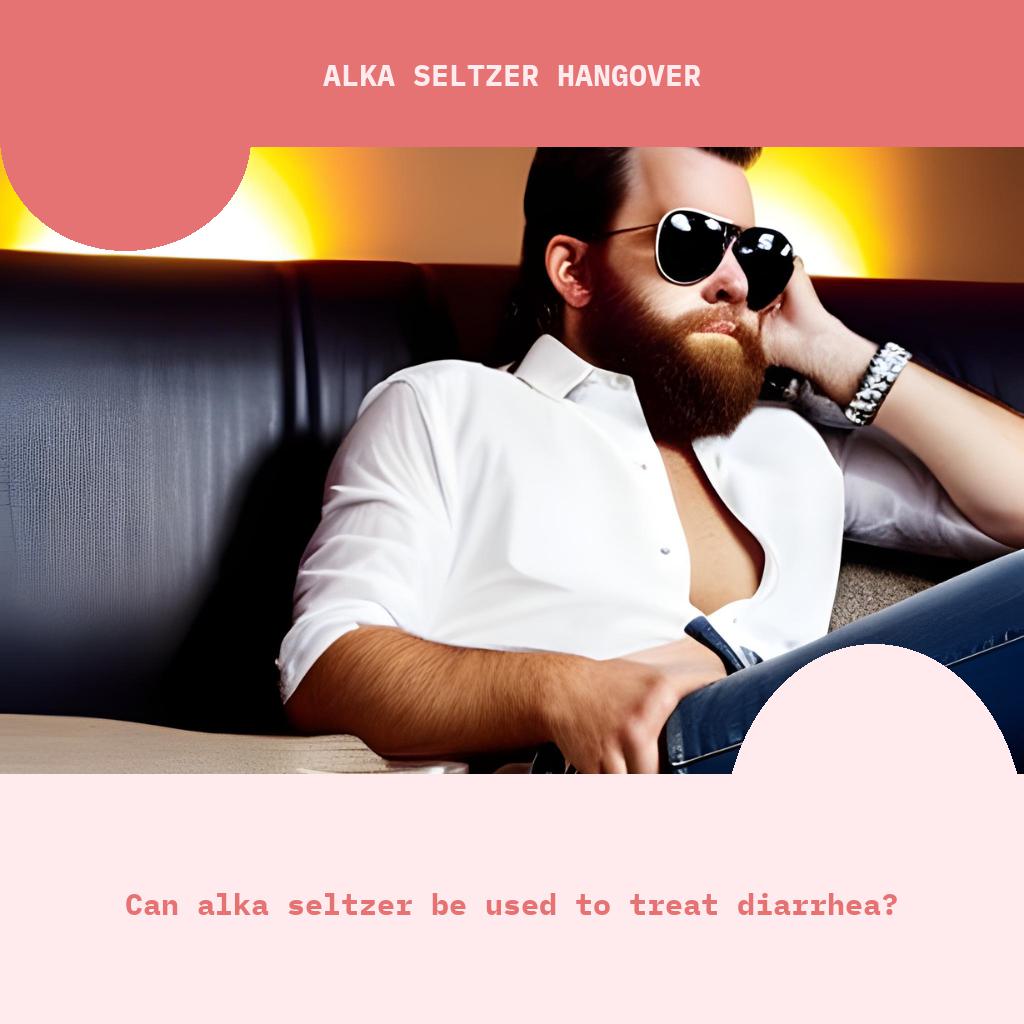 Can Alka Seltzer be used to treat diarrhea?