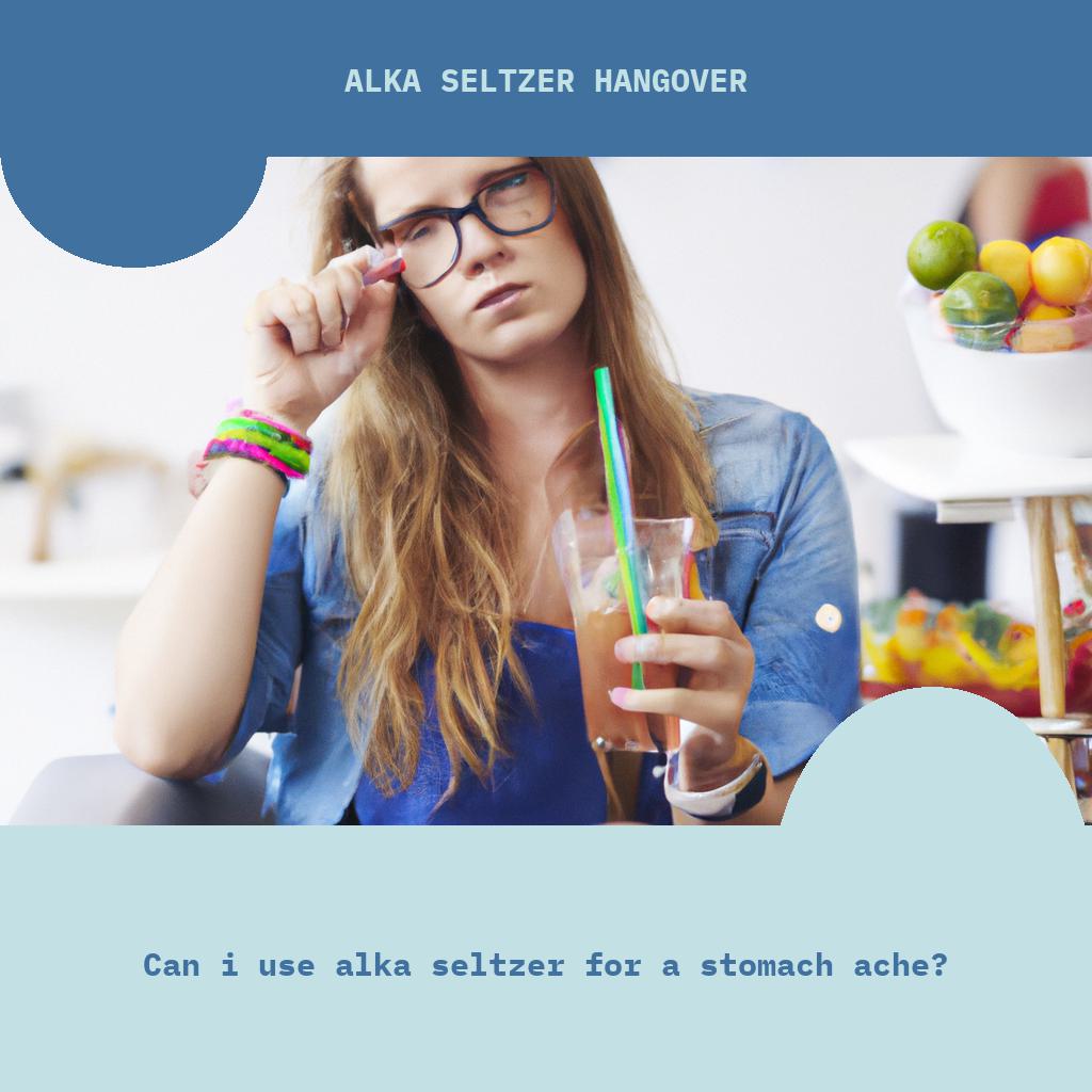 Can I use Alka Seltzer for a stomach ache?