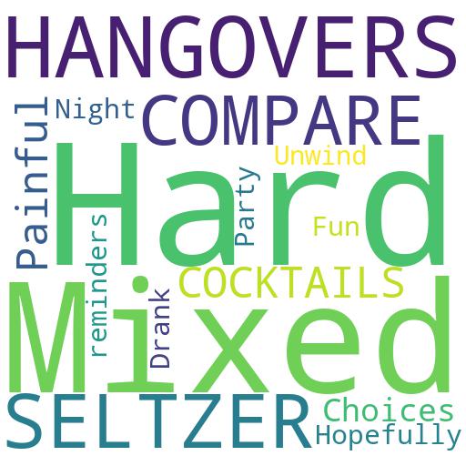 HOW DO HANGOVERS FROM HARD SELTZER COMPARE TO THOSE FROM MIXED COCKTAILS?: Buy - Comprar - ecommerce - shop online