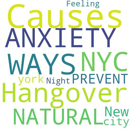 WHAT ARE SOME NATURAL WAYS TO PREVENT A HANGOVER THAT CAUSES ANXIETY IN NYC?: Buy - Comprar - ecommerce - shop online