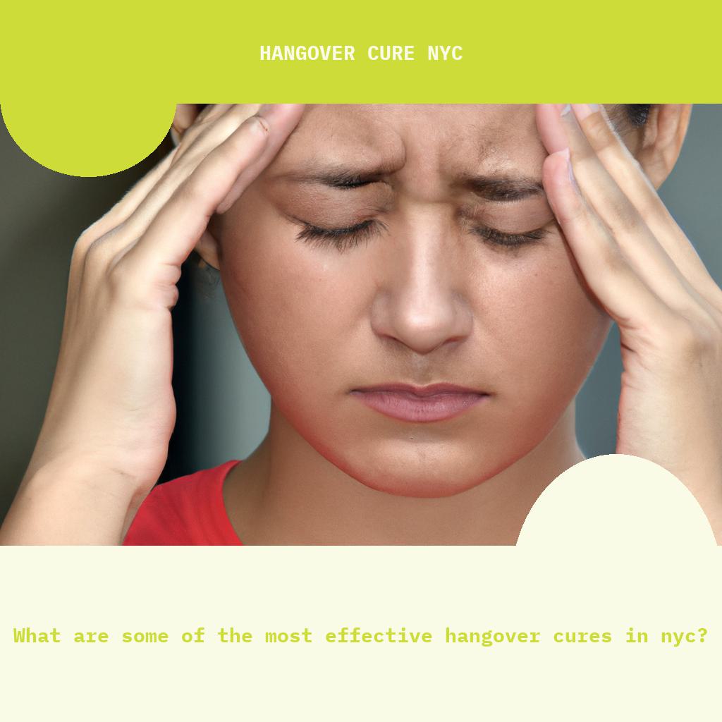 What are some of the most effective hangover cures in NYC?