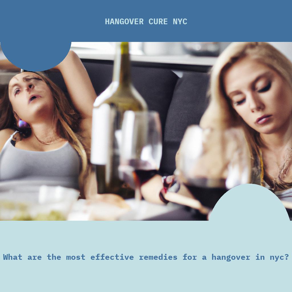 What are the most effective remedies for a hangover in NYC?
