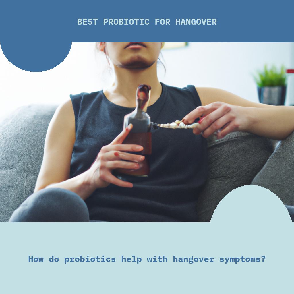 How do probiotics help with hangover symptoms?