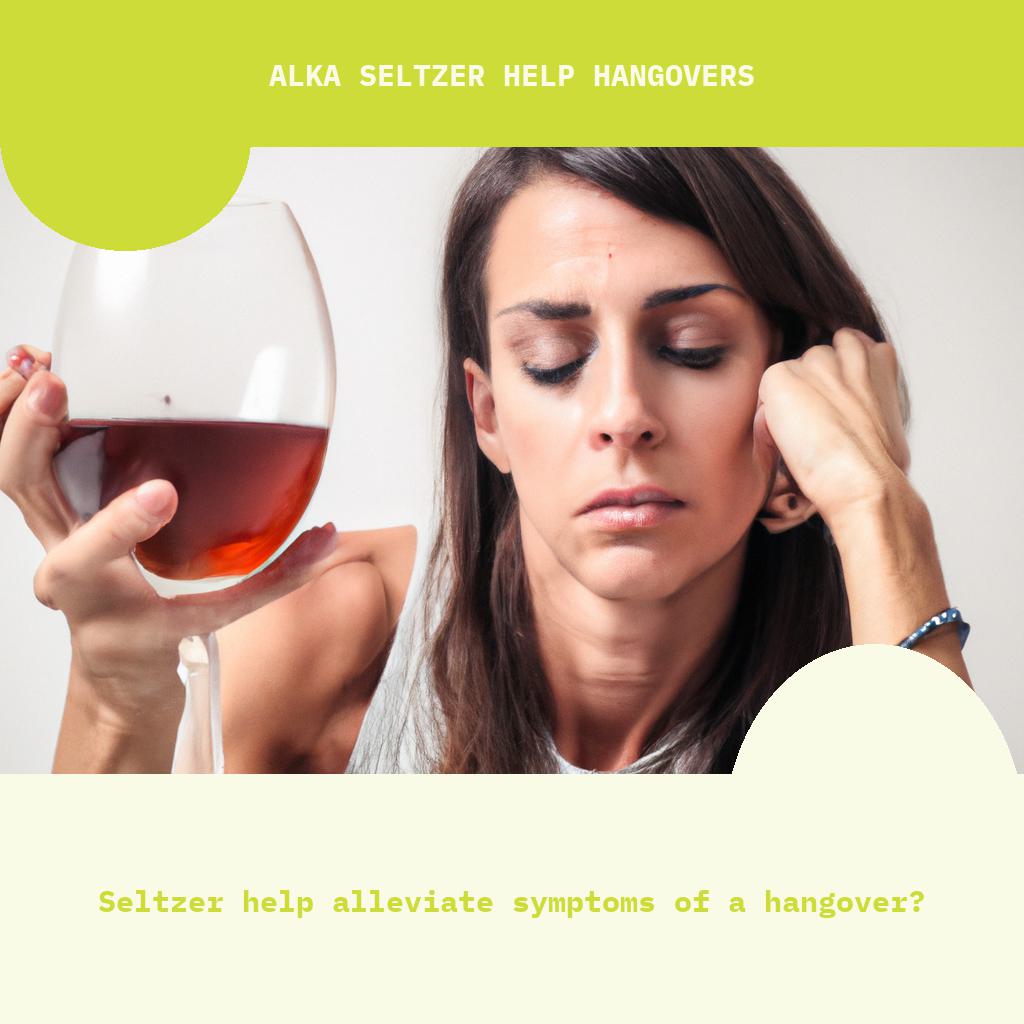 Seltzer help alleviate symptoms of a hangover?