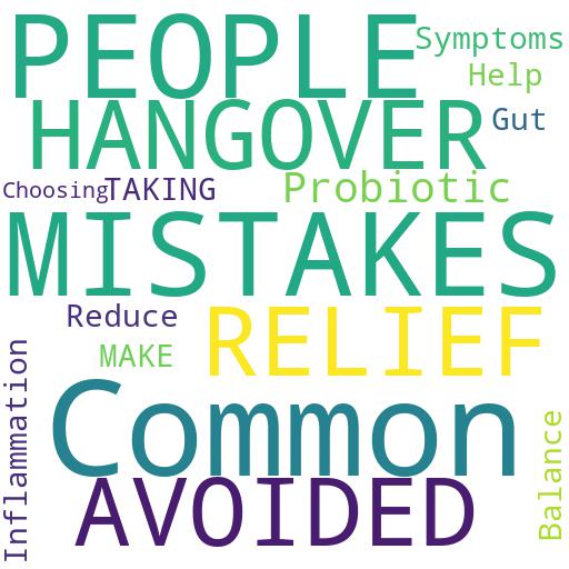 WHAT ARE SOME COMMON MISTAKES PEOPLE MAKE WHEN TAKING PROBIOTICS FOR HANGOVER RELIEF, AND HOW CAN THEY BE AVOIDED?: Advises - Buy - Comprar - ecommerce - shop online